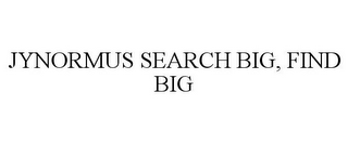 JYNORMUS SEARCH BIG, FIND BIG