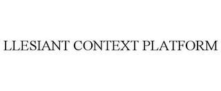 LLESIANT CONTEXT PLATFORM