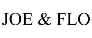 JOE & FLO