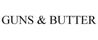 GUNS & BUTTER