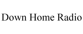 DOWN HOME RADIO