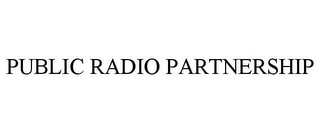 PUBLIC RADIO PARTNERSHIP