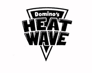 DOMINO'S HEAT WAVE