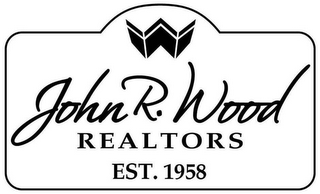 W JOHN R. WOOD REALTORS EST. 1958