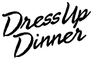 DRESS UP DINNER