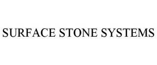 SURFACE STONE SYSTEMS