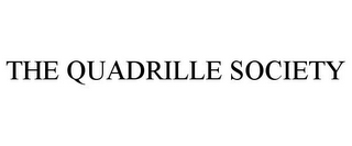 THE QUADRILLE SOCIETY