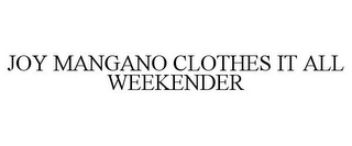 JOY MANGANO CLOTHES IT ALL WEEKENDER