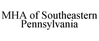 MHA OF SOUTHEASTERN PENNSYLVANIA