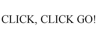 CLICK, CLICK GO!