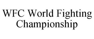 WFC WORLD FIGHTING CHAMPIONSHIP