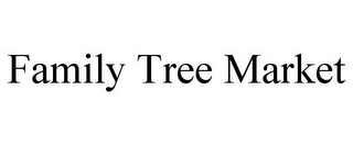 FAMILY TREE MARKET