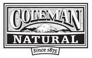 COLEMAN NATURAL* SINCE 1875