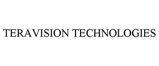 TERAVISION TECHNOLOGIES