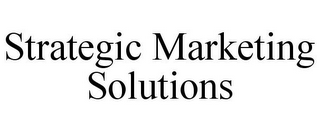 STRATEGIC MARKETING SOLUTIONS