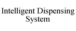 INTELLIGENT DISPENSING SYSTEM