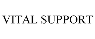 VITAL SUPPORT