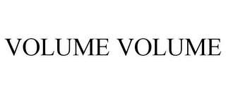 VOLUME VOLUME