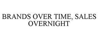 BRANDS OVER TIME, SALES OVERNIGHT