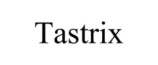 TASTRIX