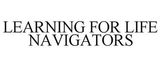 LEARNING FOR LIFE NAVIGATORS