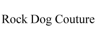 ROCK DOG COUTURE