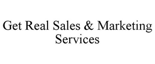 GET REAL SALES & MARKETING SERVICES