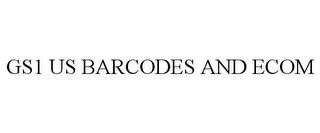 GS1 US BARCODES AND ECOM