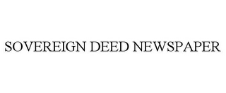 SOVEREIGN DEED NEWSPAPER