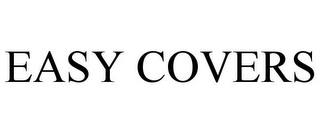 EASY COVERS