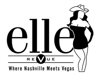ELLE REVUE WHERE NASHVILLE MEETS VEGAS