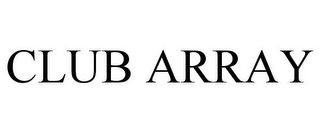 CLUB ARRAY