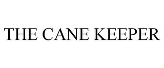 THE CANE KEEPER