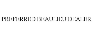 PREFERRED BEAULIEU DEALER