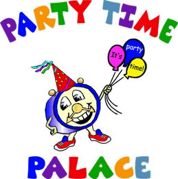 PARTY TIME PALACE IT'S PARTY TIME!