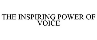 THE INSPIRING POWER OF VOICE