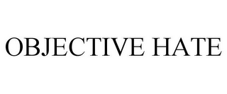 OBJECTIVE HATE