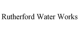 RUTHERFORD WATER WORKS