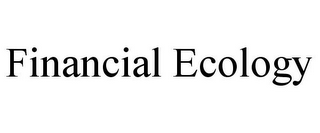 FINANCIAL ECOLOGY