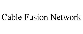 CABLE FUSION NETWORK