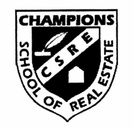 CHAMPIONS SCHOOL OF REAL ESTATE CSRE