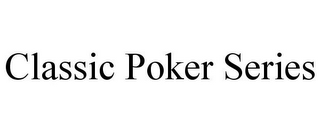 CLASSIC POKER SERIES