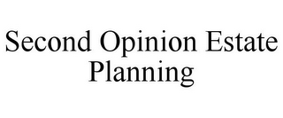 SECOND OPINION ESTATE PLANNING