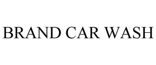 BRAND CAR WASH