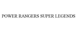 POWER RANGERS SUPER LEGENDS