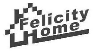 FELICITY HOME