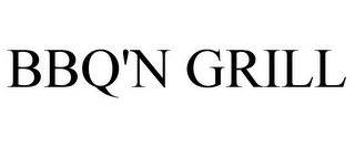 BBQ'N GRILL