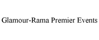 GLAMOUR-RAMA PREMIER EVENTS