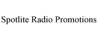 SPOTLITE RADIO PROMOTIONS