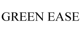 GREEN EASE